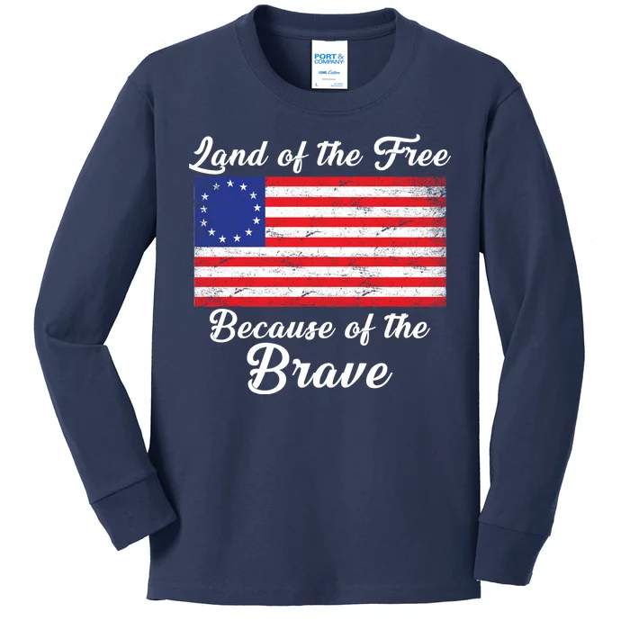 Betsy Ross Land Of The Free Because Of The Brave Kids Long Sleeve Shirt