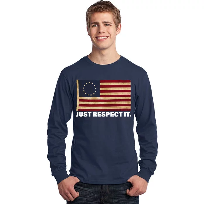 Betsy Ross Original Colonies Just Respect It Tall Long Sleeve T-Shirt