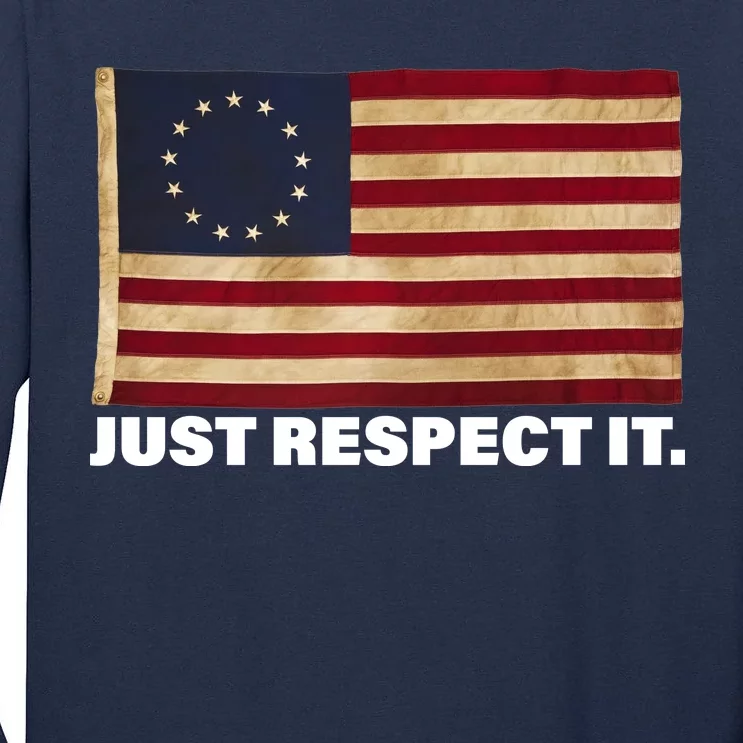 Betsy Ross Original Colonies Just Respect It Tall Long Sleeve T-Shirt