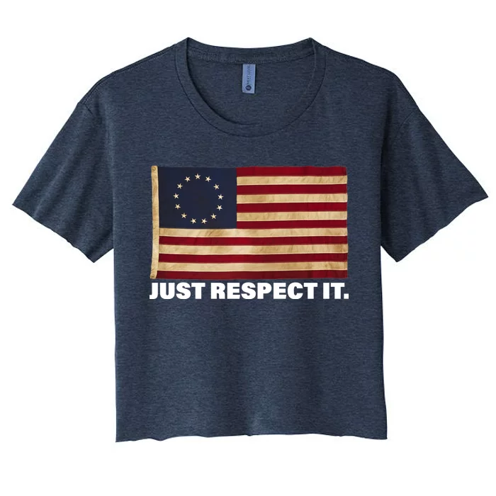 Betsy Ross Original Colonies Just Respect It Women's Crop Top Tee