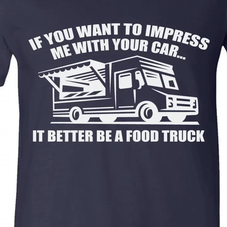 Better Be A Food Truck V-Neck T-Shirt