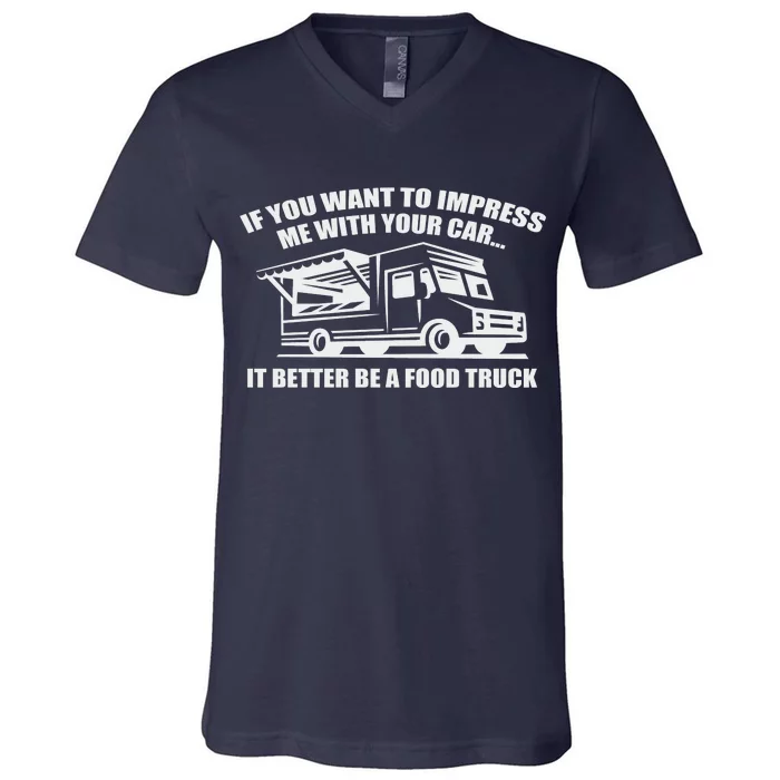 Better Be A Food Truck V-Neck T-Shirt