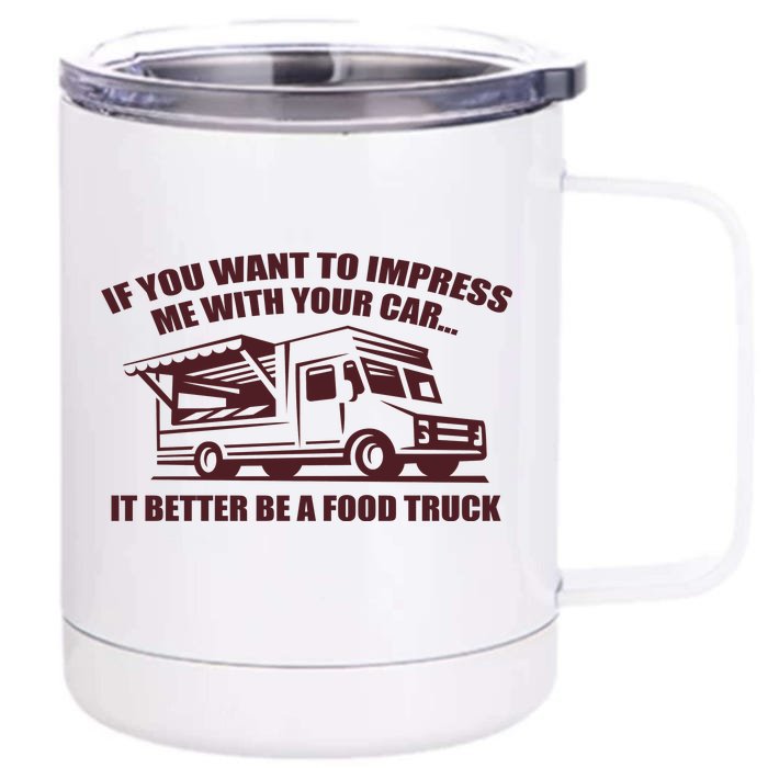 Better Be A Food Truck Front & Back 12oz Stainless Steel Tumbler Cup