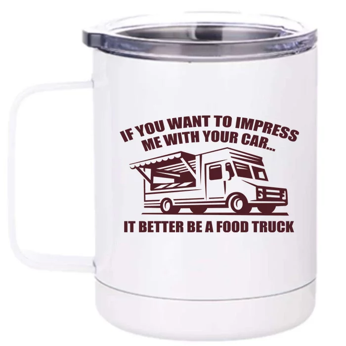 Better Be A Food Truck Front & Back 12oz Stainless Steel Tumbler Cup