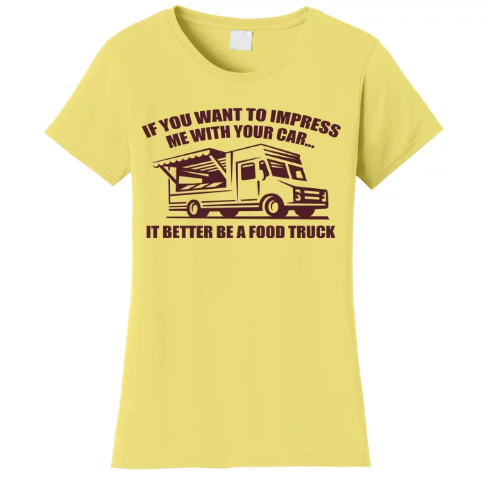 Better Be A Food Truck Women's T-Shirt