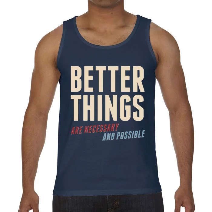 Better Things Are Necessary And Possible Comfort Colors® Tank Top