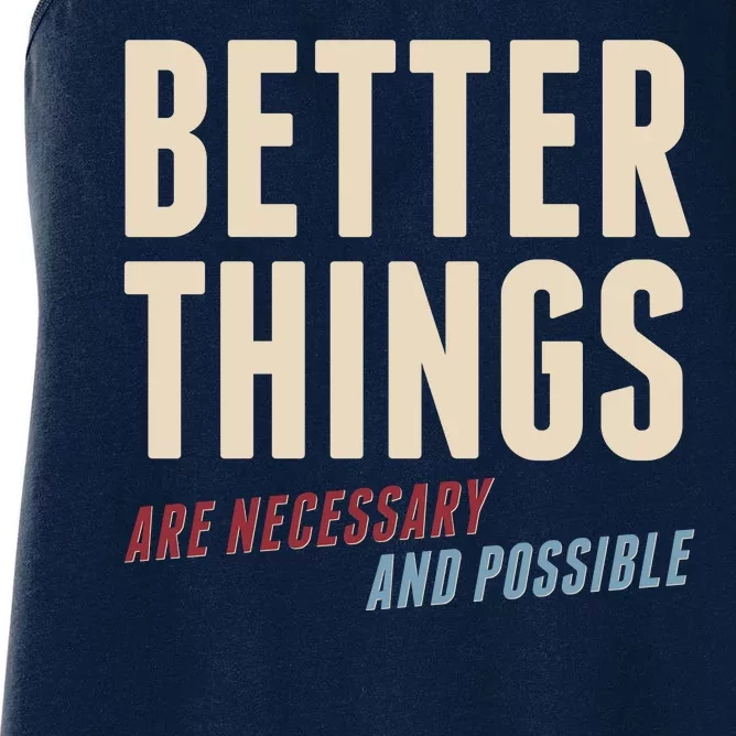 Better Things Are Necessary And Possible Women's Racerback Tank