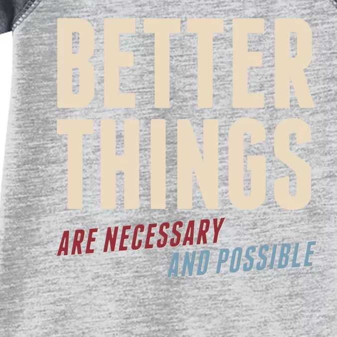 Better Things Are Necessary And Possible Infant Baby Jersey Bodysuit