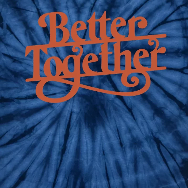 Better Together Tie-Dye T-Shirt