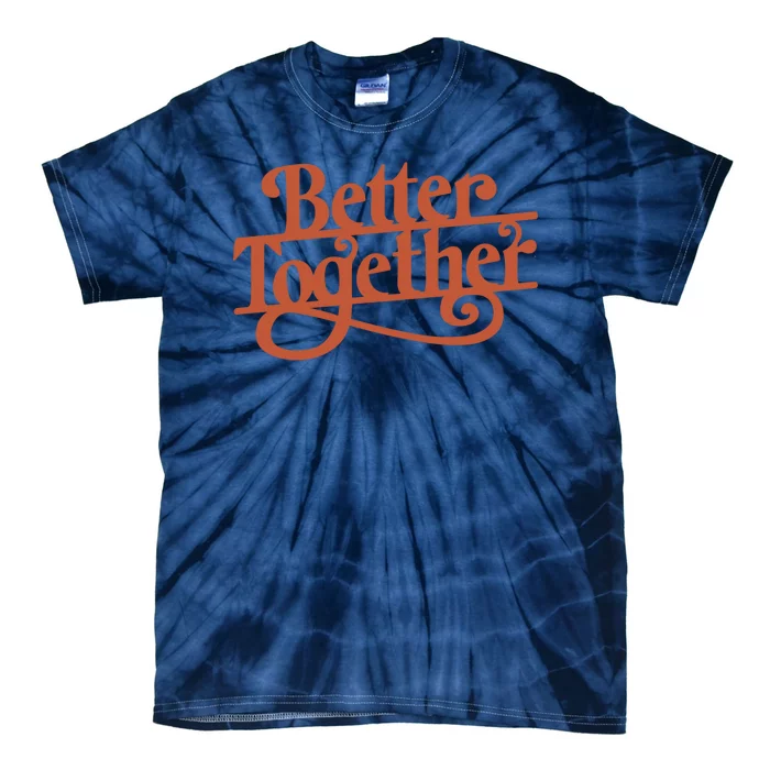 Better Together Tie-Dye T-Shirt