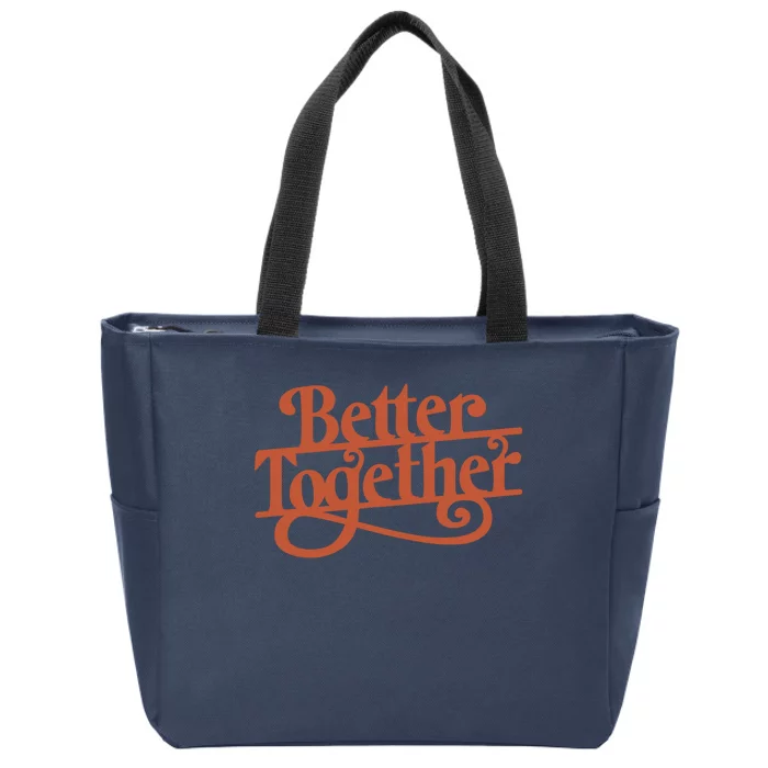 Better Together Zip Tote Bag