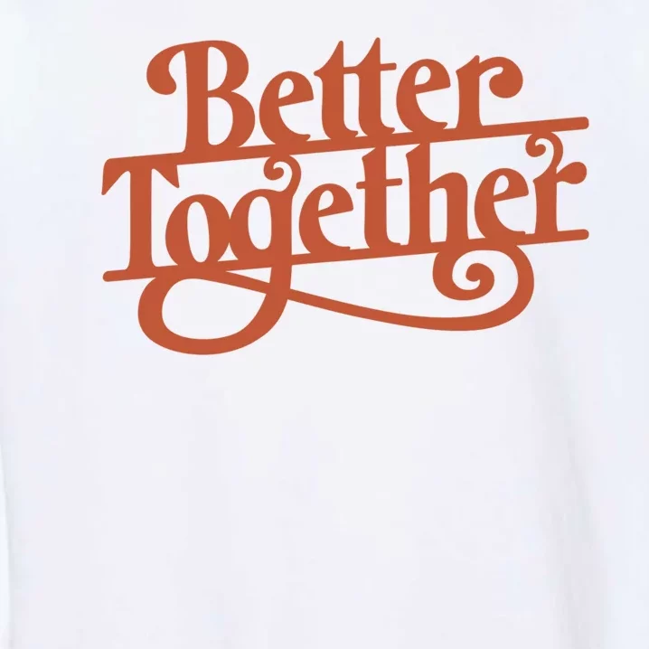 Better Together Garment-Dyed Sweatshirt