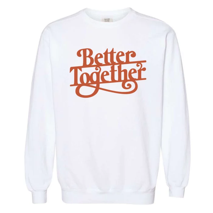 Better Together Garment-Dyed Sweatshirt