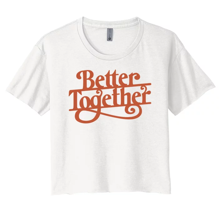 Better Together Women's Crop Top Tee