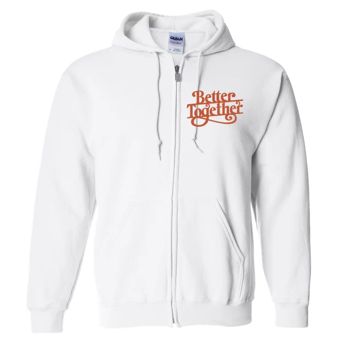 Better Together Full Zip Hoodie