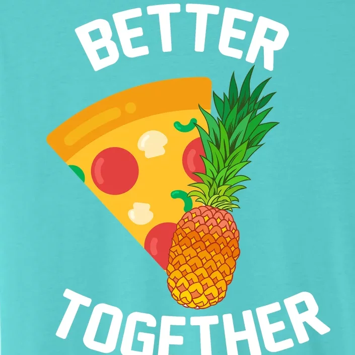 Better Together Pineapple On Pizza ChromaSoft Performance T-Shirt