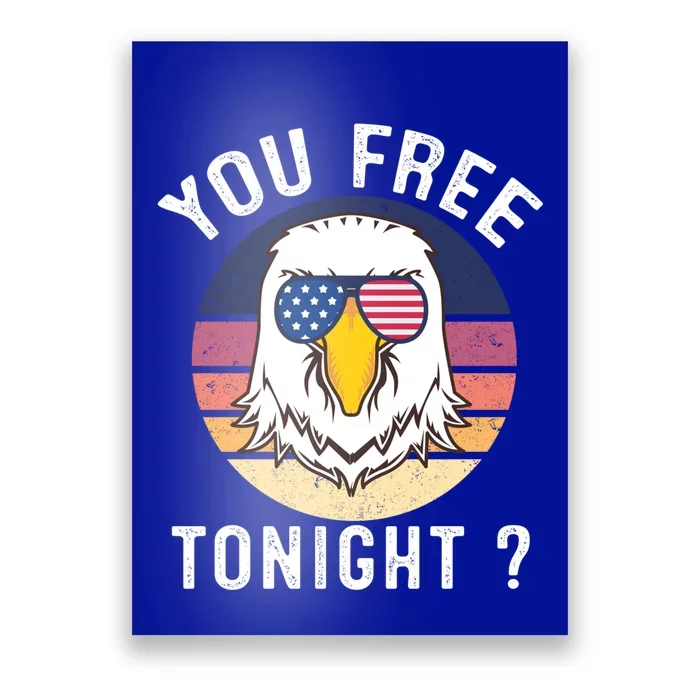 Bald Eagle Usa Flag Sunglasses Funny You Free Tonight ? Cute Gift Poster