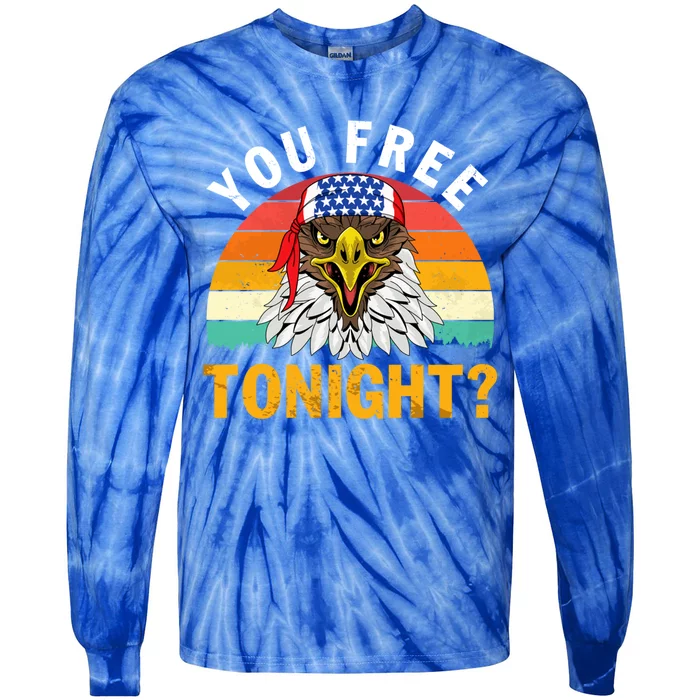 Bald Eagle Vintage 4th Of July You Free Tonight Meaningful Gift Tie-Dye Long Sleeve Shirt