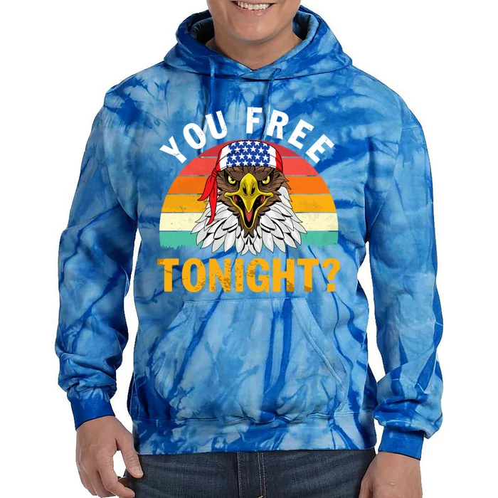 Bald Eagle Vintage 4th Of July You Free Tonight Meaningful Gift Tie Dye Hoodie