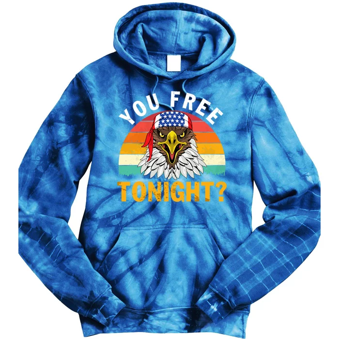 Bald Eagle Vintage 4th Of July You Free Tonight Meaningful Gift Tie Dye Hoodie