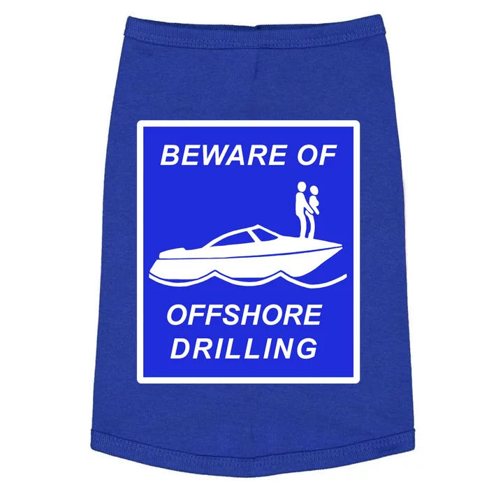 Beware Of Offshore Drilling Funny Boat Doggie Tank