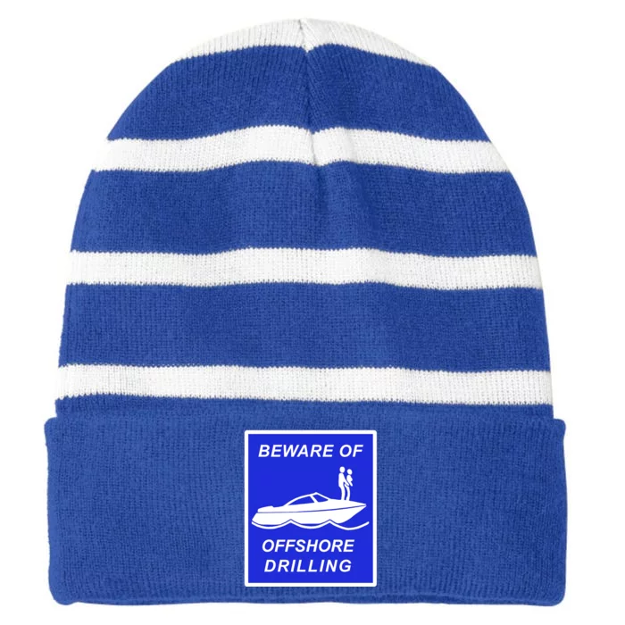 Beware Of Offshore Drilling Funny Boat Striped Beanie with Solid Band