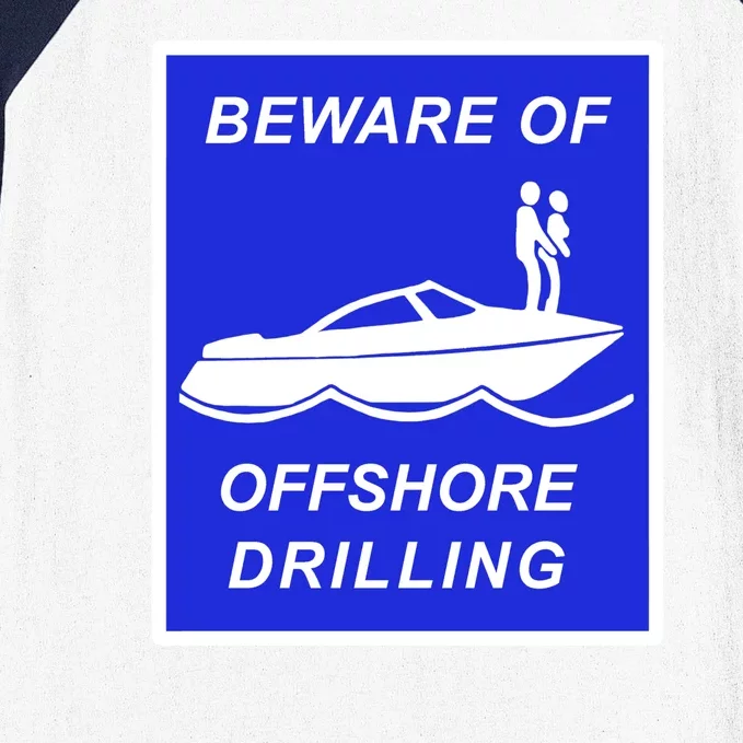 Beware Of Offshore Drilling Funny Boat Baseball Sleeve Shirt