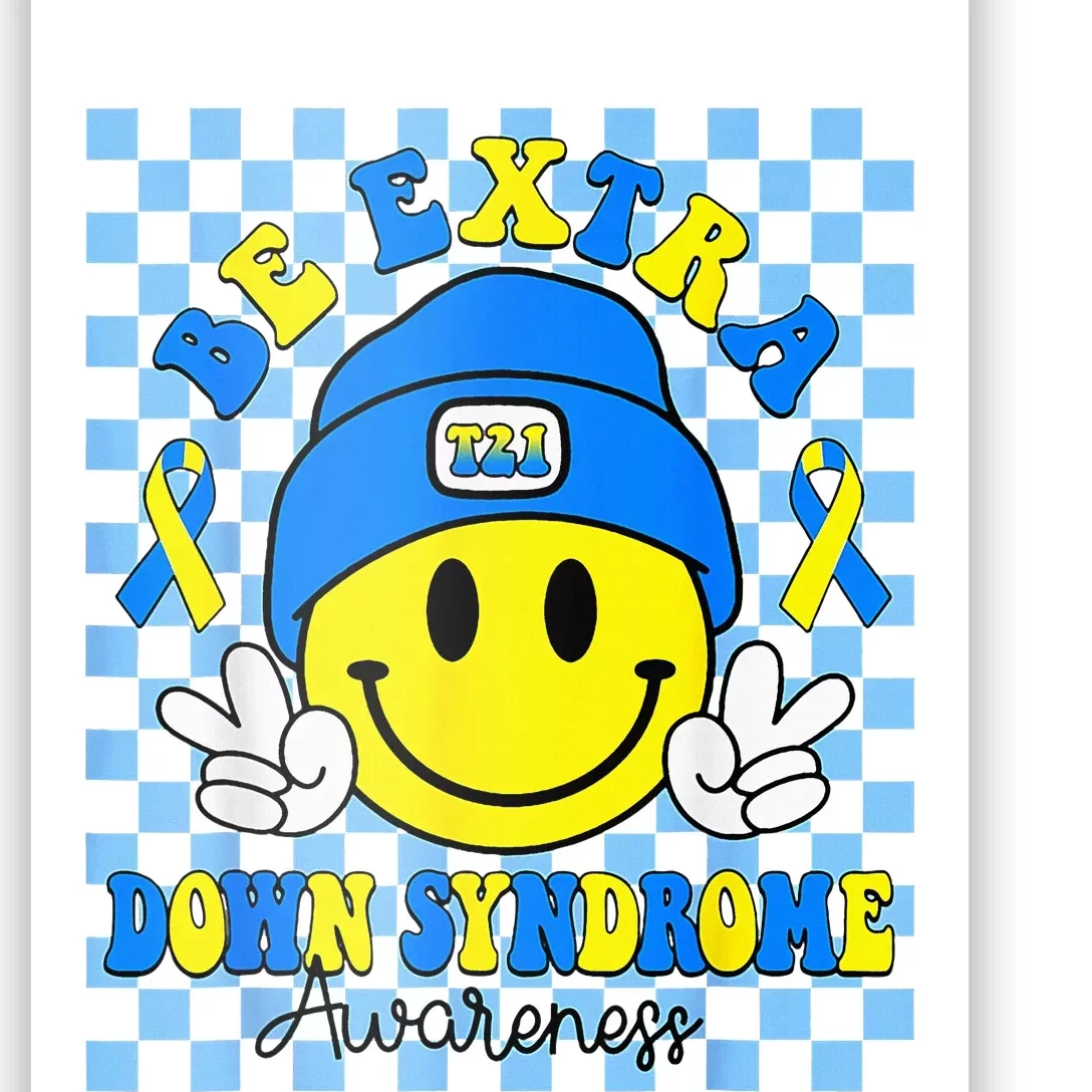 Be Extra Yellow And Blue Smile Face Down Syndrome Poster