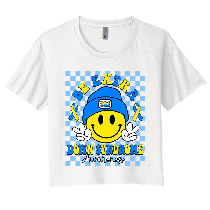 Be Extra Yellow And Blue Smile Face Down Syndrome Awareness Women's Crop Top Tee