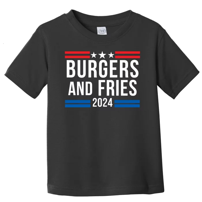 Burgers & Fries 2024 Foodie Political Election Funny Burger Lover Food Lover Toddler T-Shirt