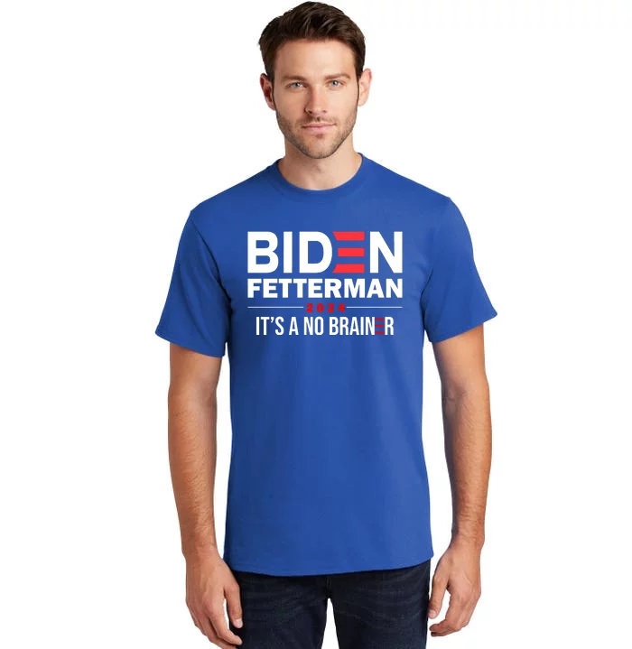 Biden Fetterman 2024 It's A No Brainer 24 Election USA Tall T-Shirt