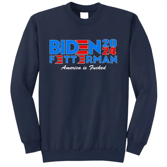 Biden Fetterman 2024 America Is Fucked Funny Sweatshirt