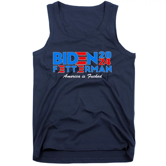 Biden Fetterman 2024 America Is Fucked Funny Tank Top