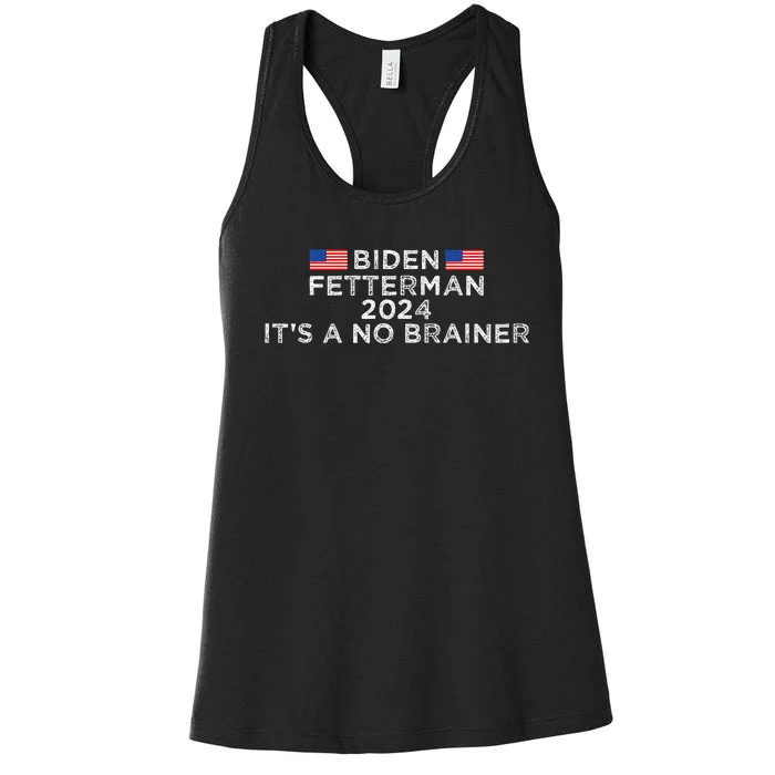 Biden Fetterman 2024 ItS A No Brainer Political Biden Women's Racerback Tank