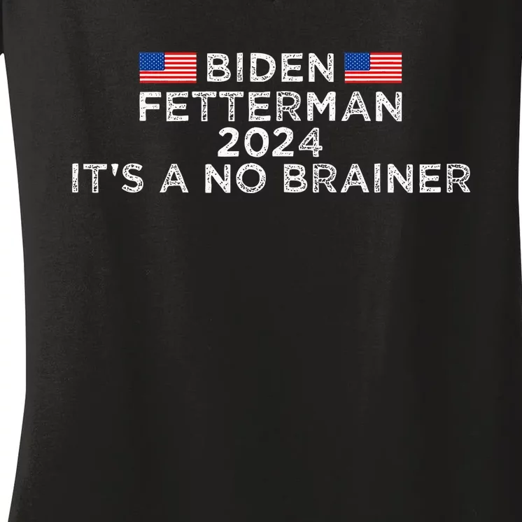 Biden Fetterman 2024 ItS A No Brainer Political Biden Women's V-Neck T-Shirt