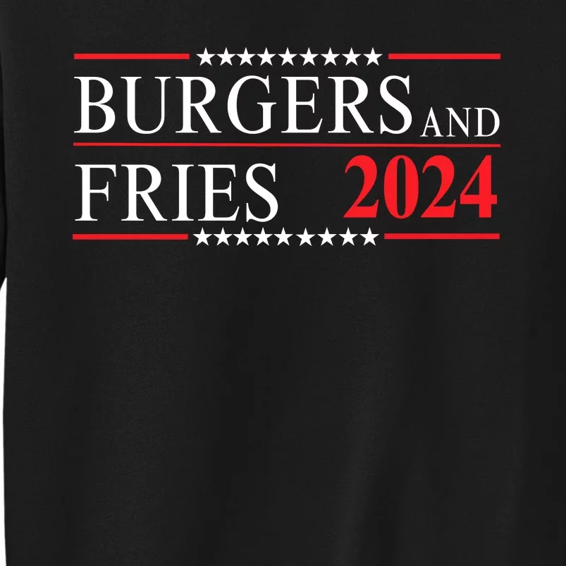 Burgers & Fries 2024 Food Lover Foodie Political Election Funny Burger Lover Sweatshirt