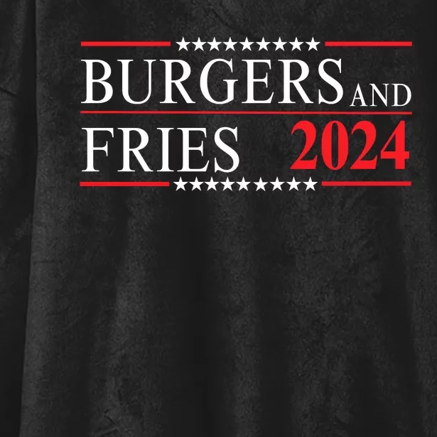 Burgers & Fries 2024 Food Lover Foodie Political Election Funny Burger Lover Hooded Wearable Blanket