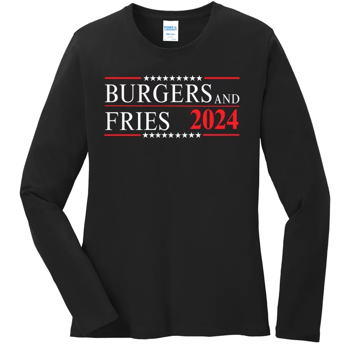 Burgers & Fries 2024 Food Lover Foodie Political Election Funny Burger Lover Ladies Long Sleeve Shirt