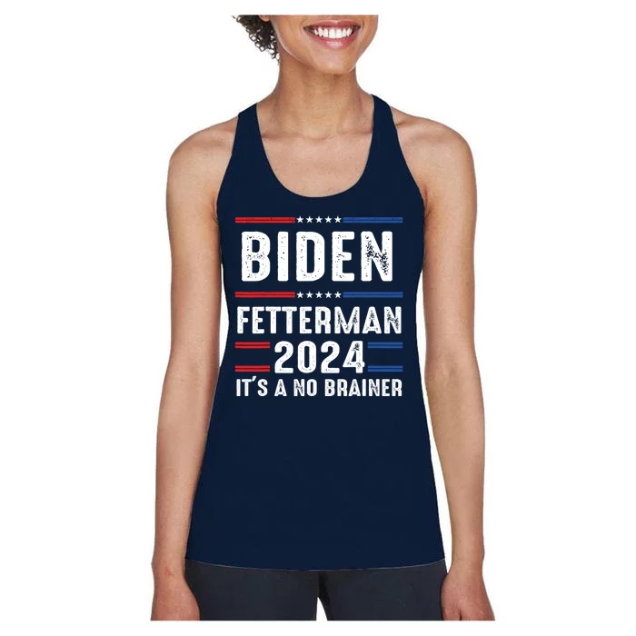 Biden Fetterman 2024 Its A No Brainer Women's Racerback Tank