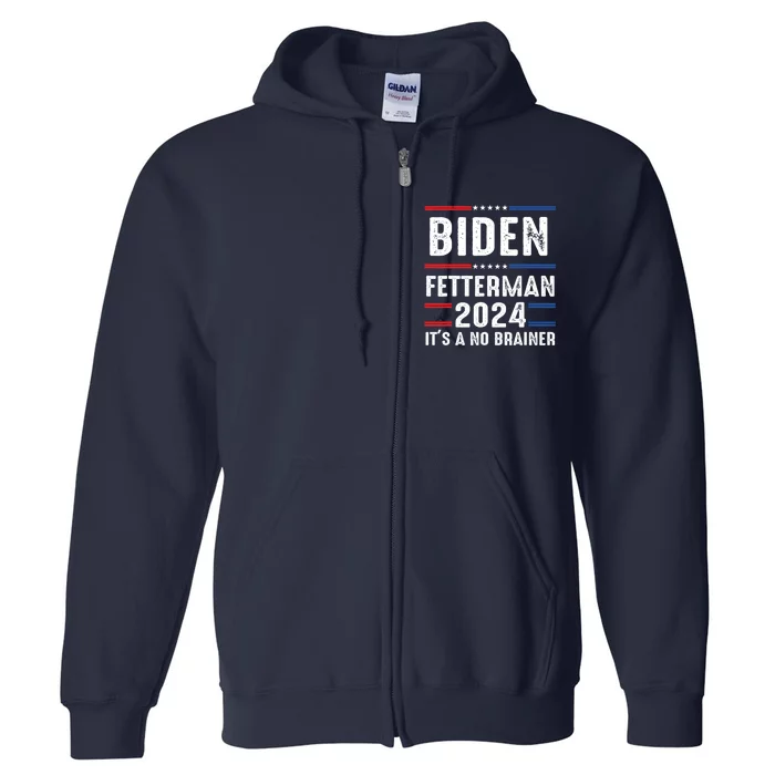 Biden Fetterman 2024 Its A No Brainer Full Zip Hoodie