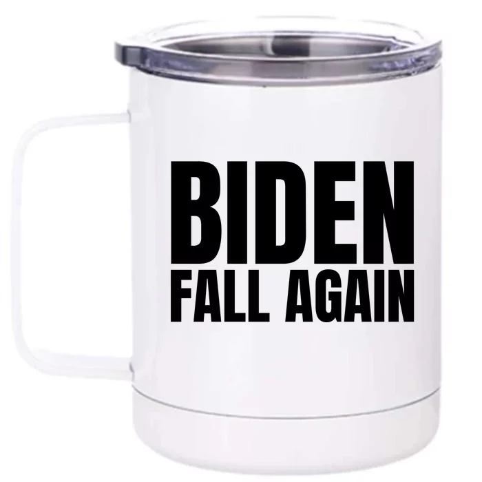 Biden Fall Again Funny Joe Biden Front & Back 12oz Stainless Steel Tumbler Cup