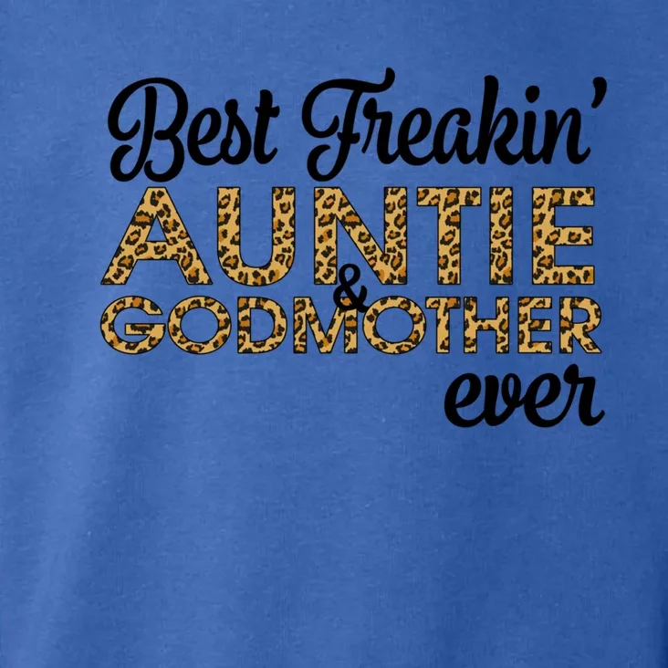 Best Freakin' Auntie And Godmother Ever Leopard Gift Meaningful Gift Toddler Hoodie