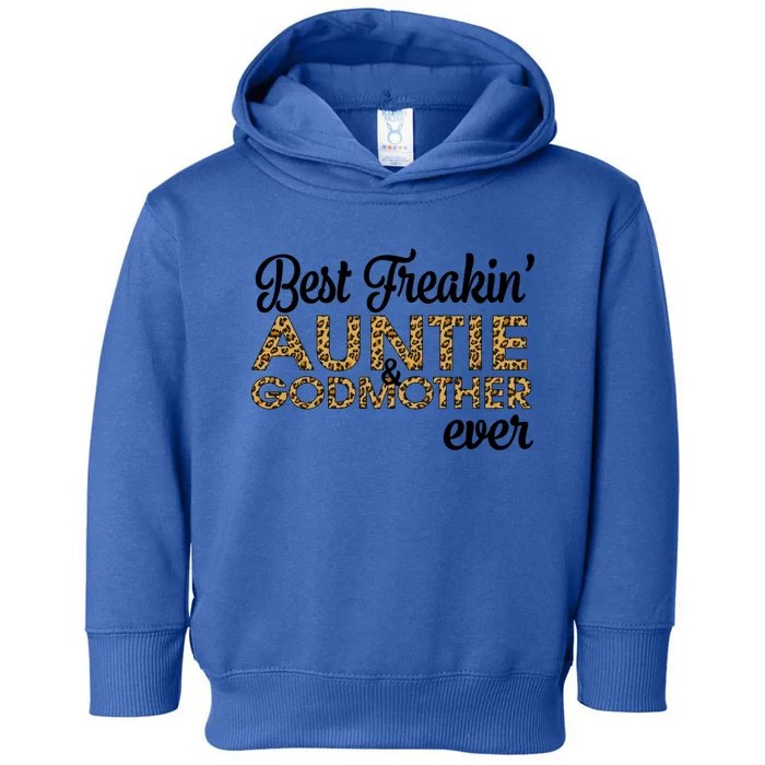 Best Freakin' Auntie And Godmother Ever Leopard Gift Meaningful Gift Toddler Hoodie