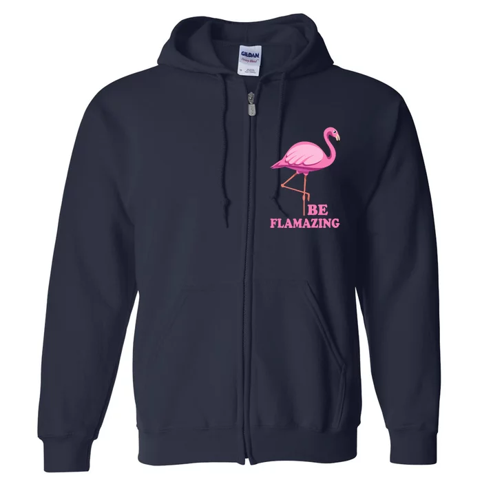 Be Flamazing Amazing Flamingo Design For Wo And Girl Full Zip Hoodie