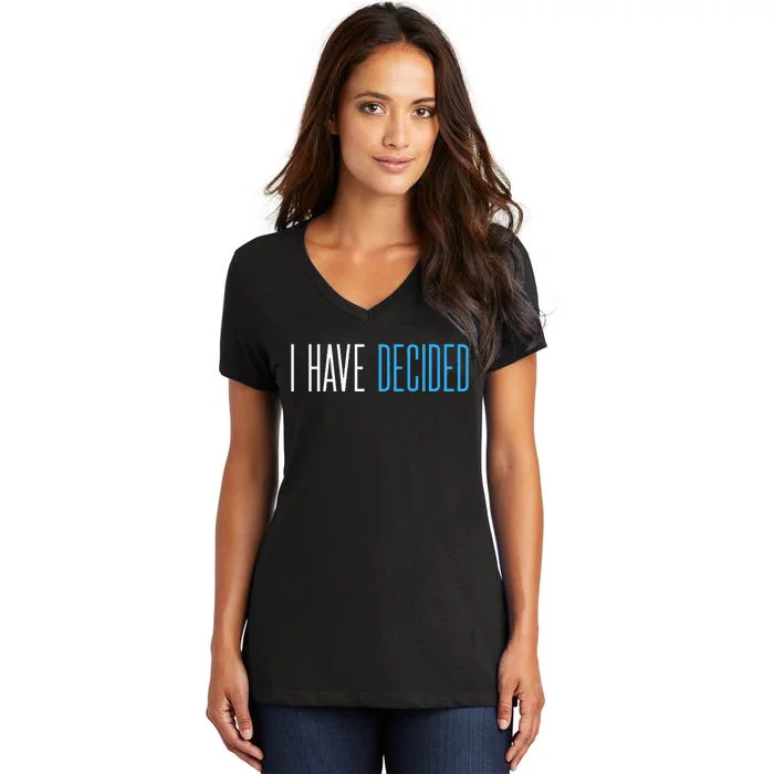 Baptism For Adults Women Men I Have Decided Women's V-Neck T-Shirt