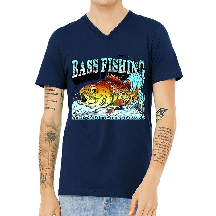 Bass Fishing All About That Bass V-Neck T-Shirt