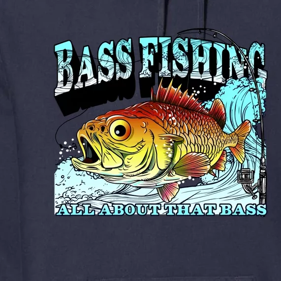 Bass Fishing All About That Bass Premium Hoodie