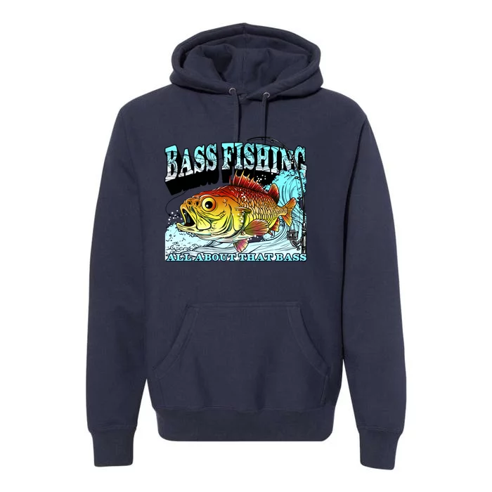 Bass Fishing All About That Bass Premium Hoodie