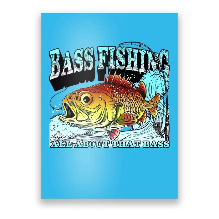 Bass Fishing All About That Bass Poster