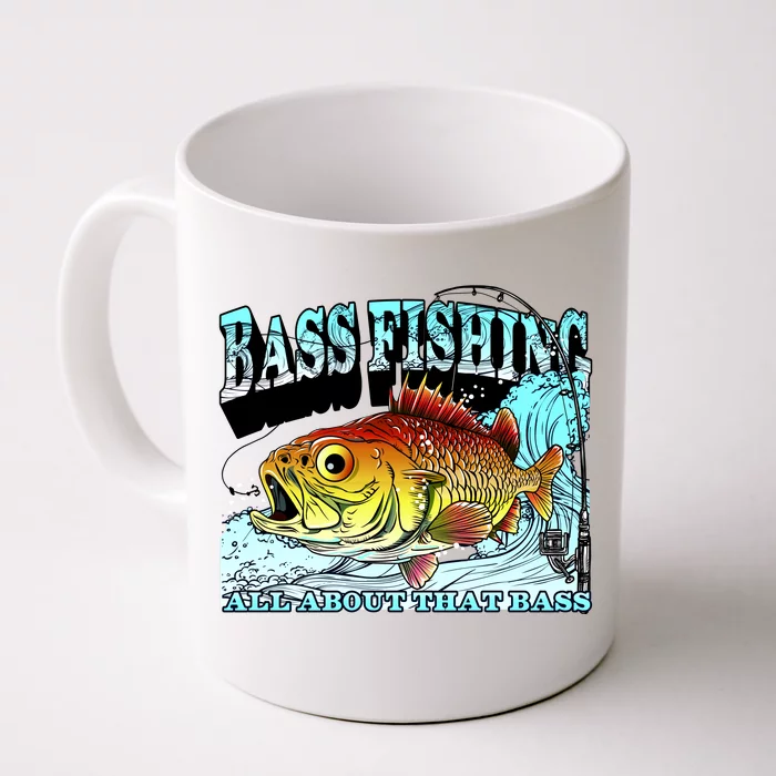 Bass Fishing All About That Bass Front & Back Coffee Mug